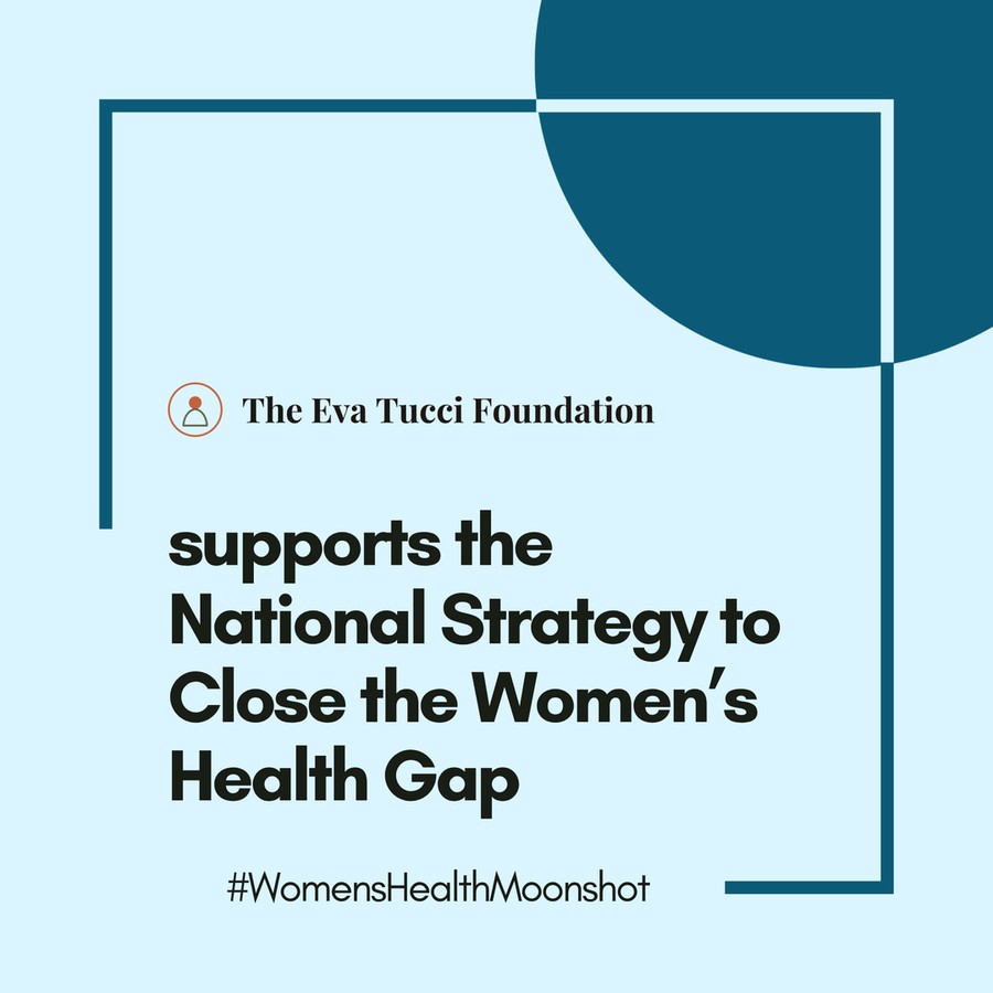 Coalition graphic reading: The Eva Tucci Foundation supports the National Strategy to Close the Women's Health Gap. #WomensHealthMoonshot